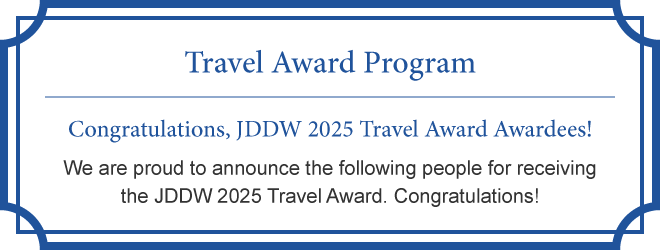 Travel Award Program Congratulations, JDDW2025 Travel Award Awardees!